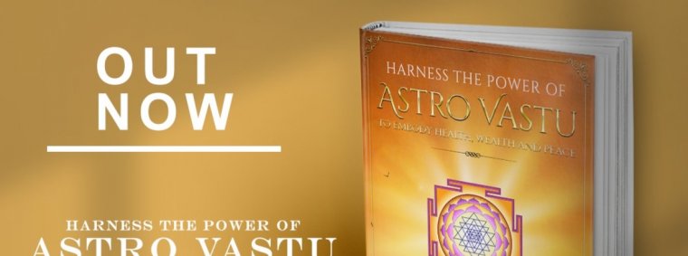 Harness the power of Astro Vastu, To Embody Health, Wealth and Peace”